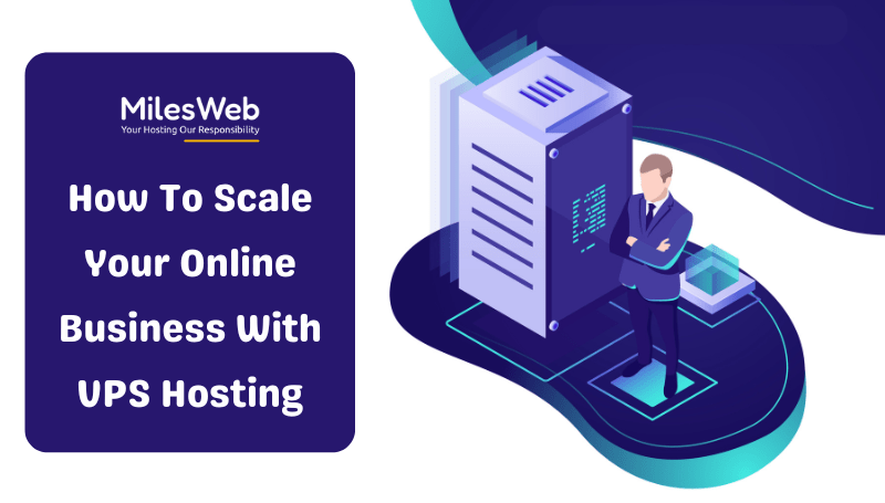 How To Scale Your Online Business With VPS Hosting